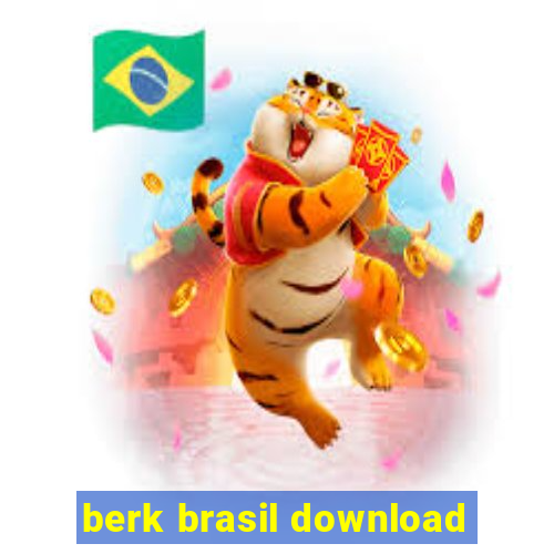 berk brasil download